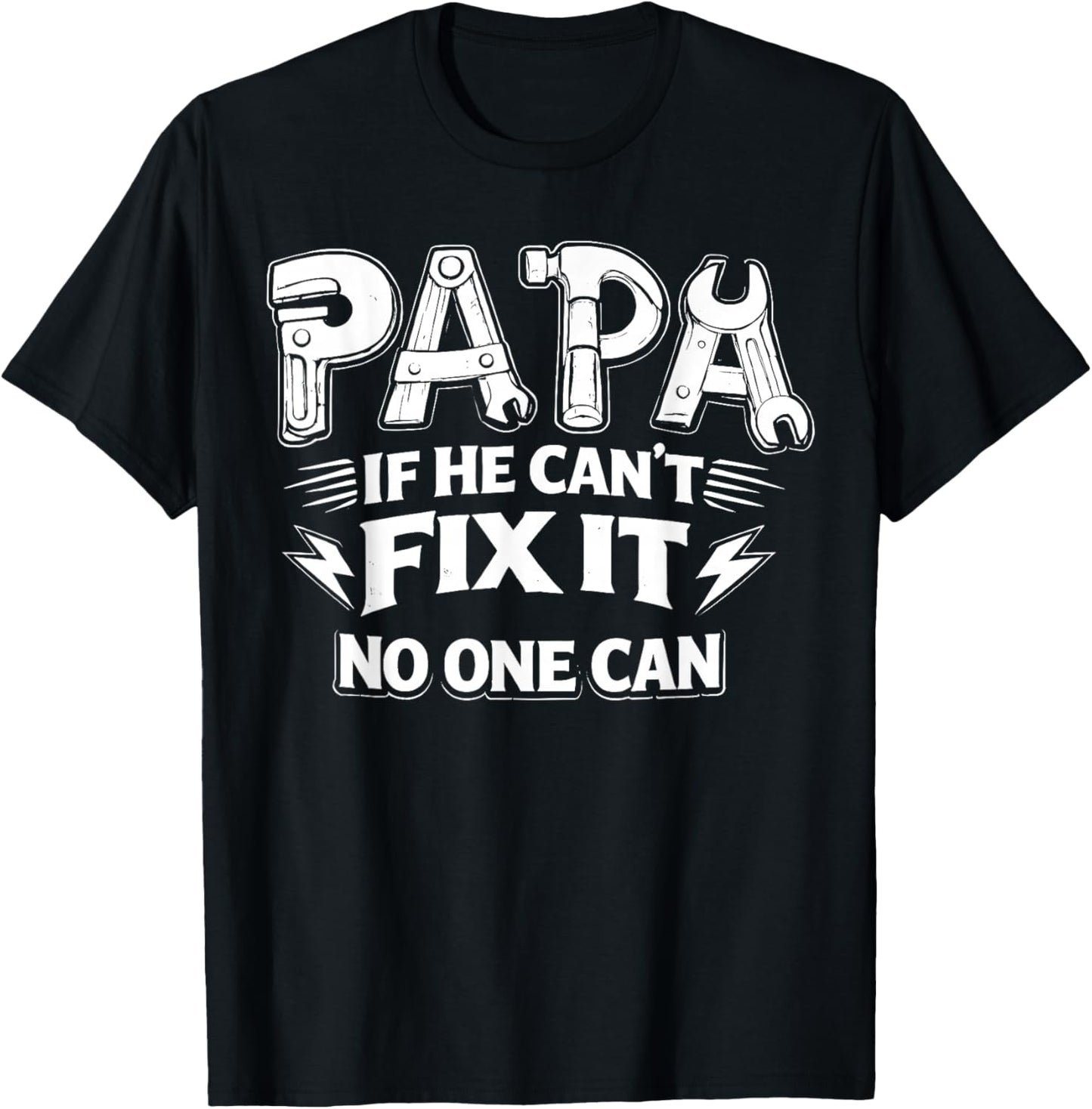 Papa If He Can't Fix It No One Can Dad Handyman Father's Day T-Shirt - T-Shirt | Black