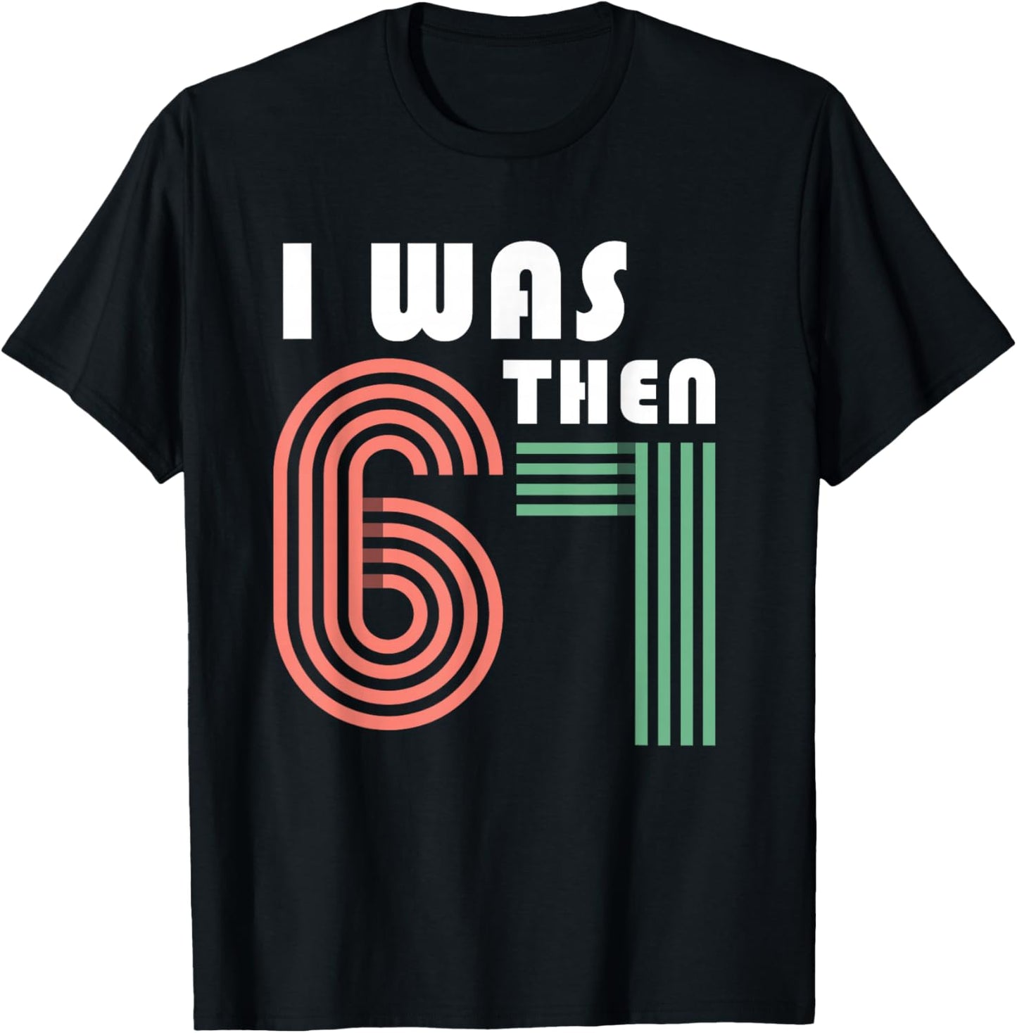 I was 6 Then 7 Now I'm 8 T-Shirt - T-Shirt | Black