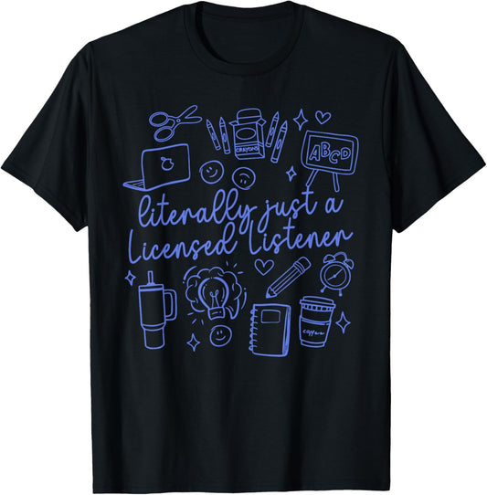 Literally Just A Licensed Listener Counselor School Psych T-Shirt - T-Shirt | Black