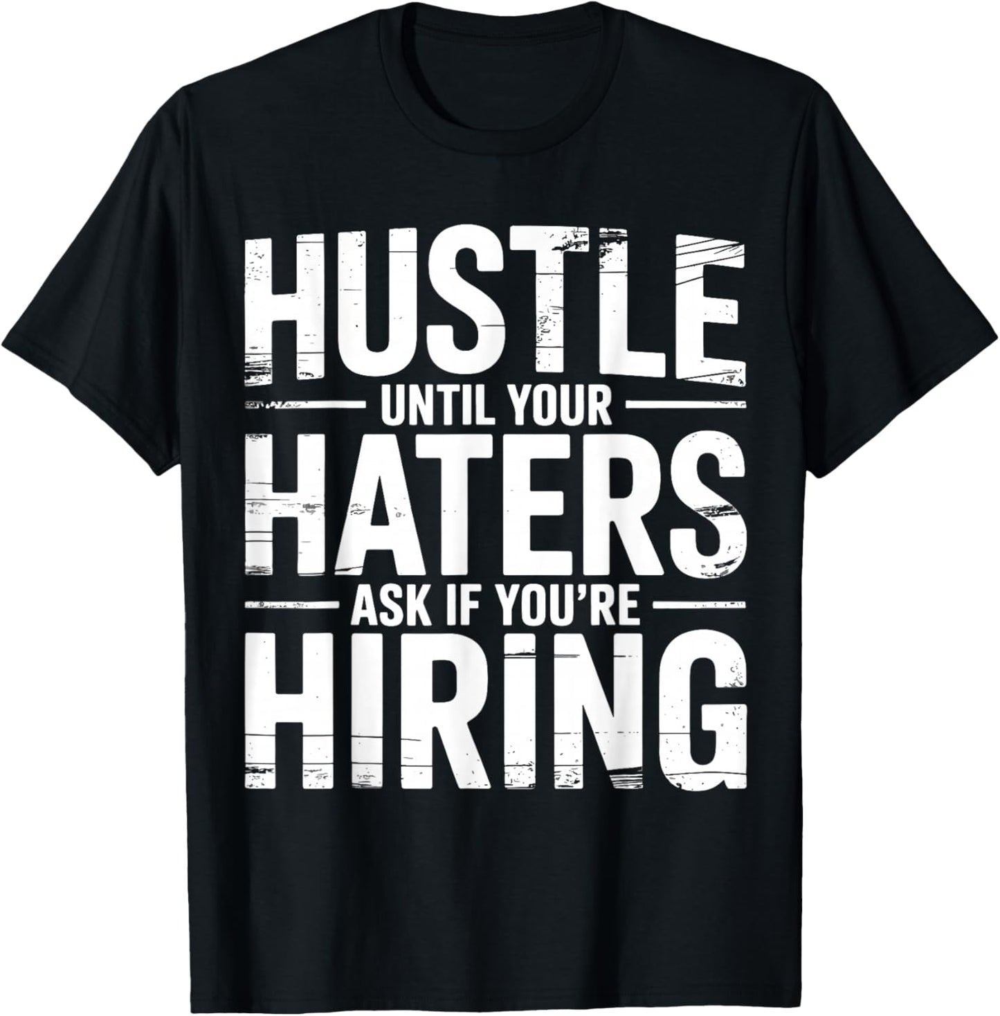 Hustle Until Your Haters Ask If You’re Hiring Retro Vintage T-Shirt - T-Shirt | Black