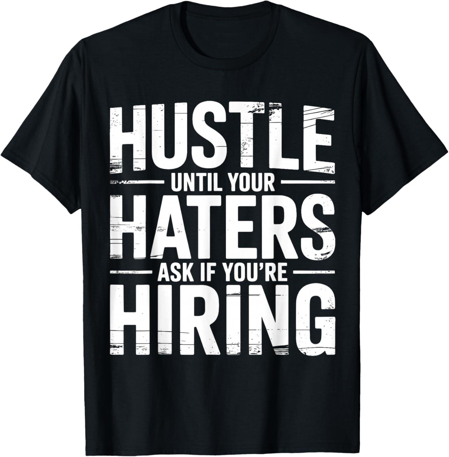 Hustle Until Your Haters Ask If You’re Hiring Retro Vintage T-Shirt - T-Shirt | Black