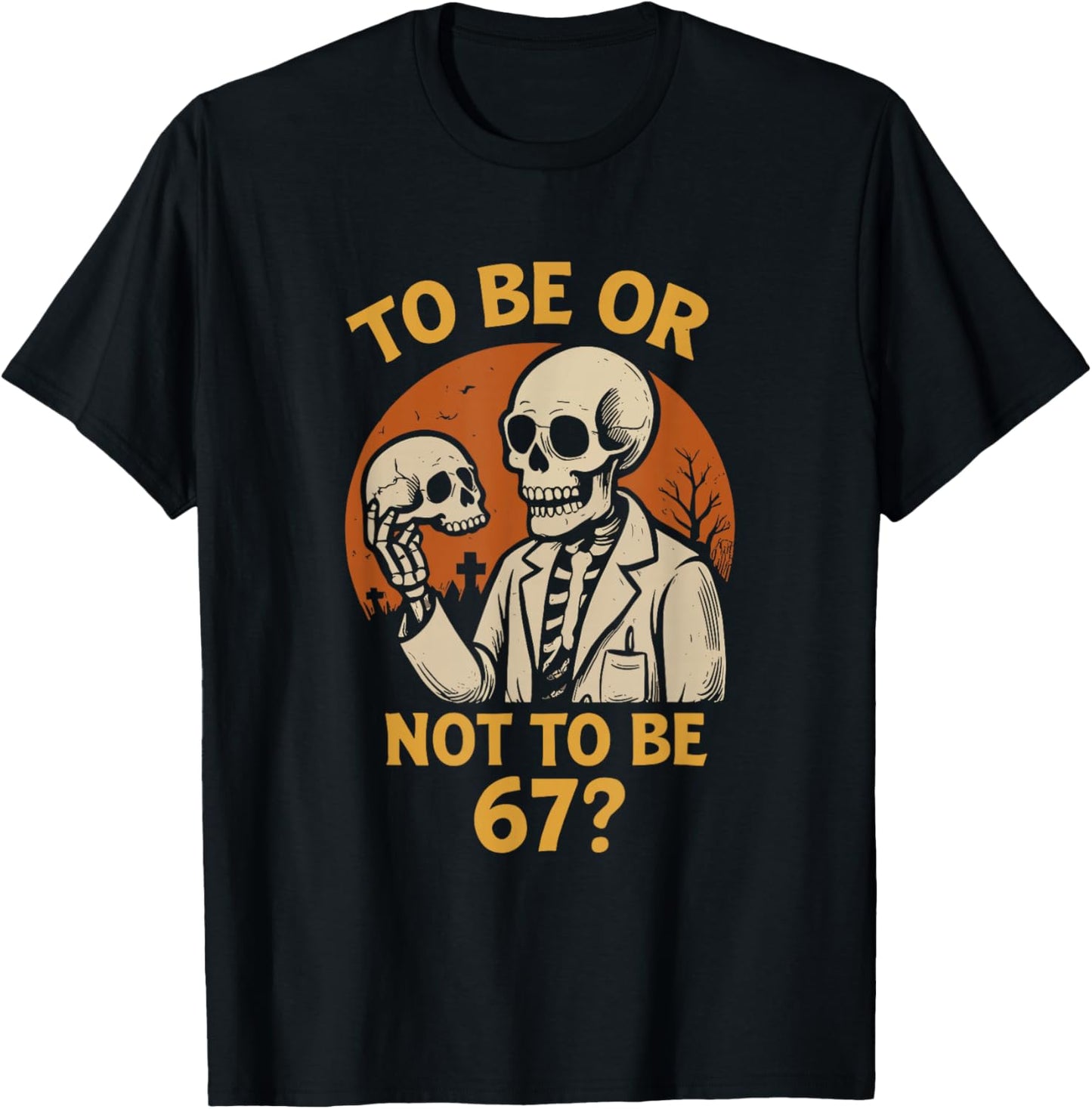 Shakespeare 67 Meme Funny Skeleton Nerd Halloween Math Pun T-Shirt - T-Shirt | Black