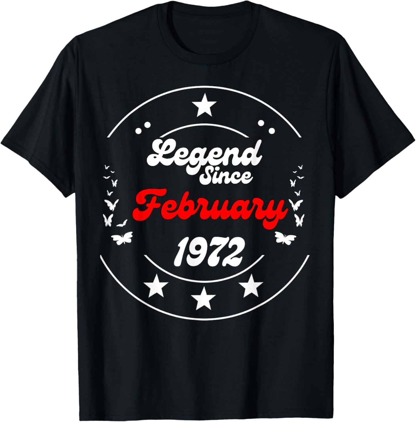 February 1972 Birthday Legend Man Boy Since February 1972 T-Shirt - T-Shirt | Black