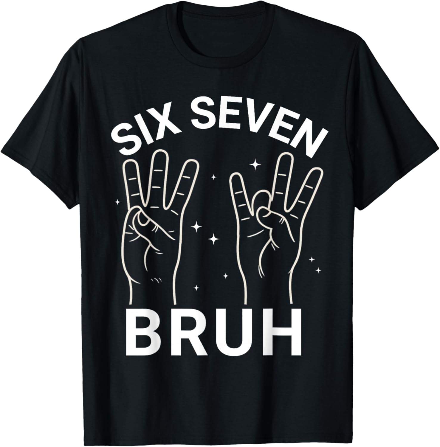 67 Sign Language ASL 6-7 Bruh Numbers Hands Six Seven Meme T-Shirt - T-Shirt | Black