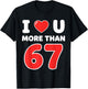 I Heart You More Than 67 6 7 Meme Six Seven Valentine’s Day T-Shirt - T-Shirt | Black
