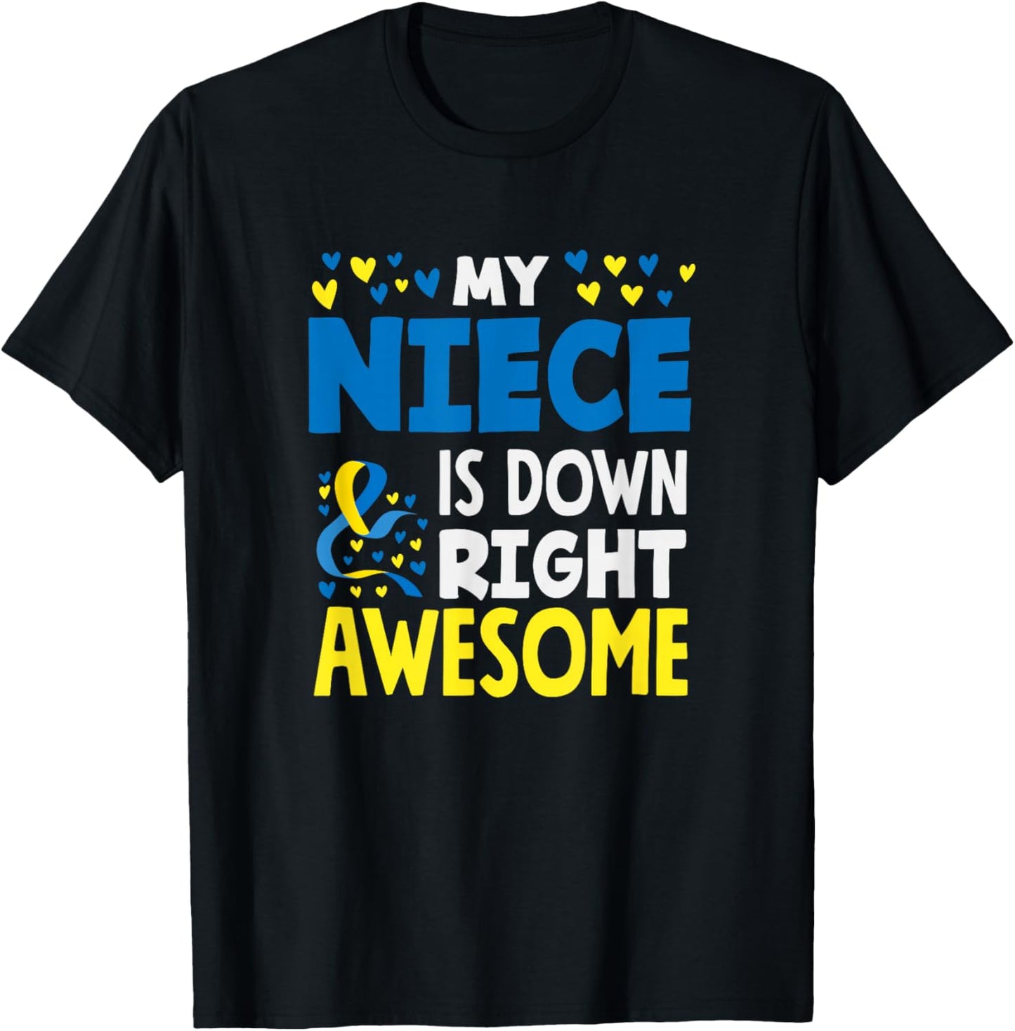 My Niece is Down Right Awesome Down Syndrome Awareness T-Shirt - T-Shirt | Black