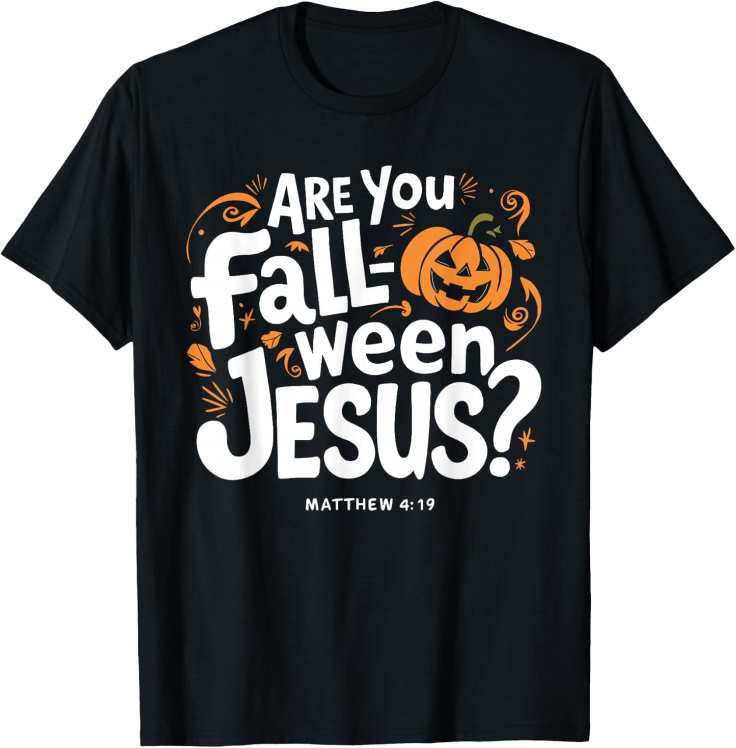 Retro Fall Religious Bible Matthew are You Fall-O-Ween Jesus T-Shirt - T-Shirt | Black