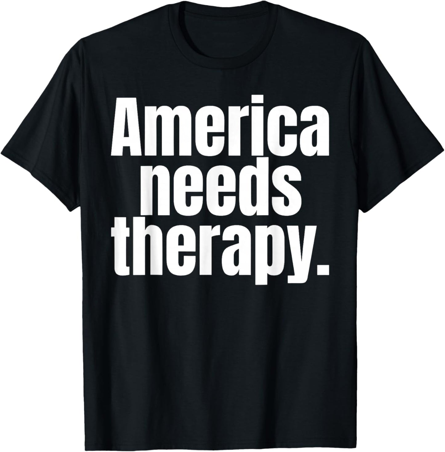 America Needs Therapy T-Shirt - T-Shirt | Black