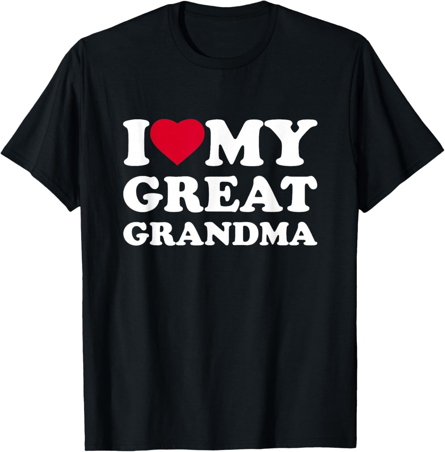 I Love My Great Grandma Heart Family Grandma T-Shirt - T-Shirt | Black
