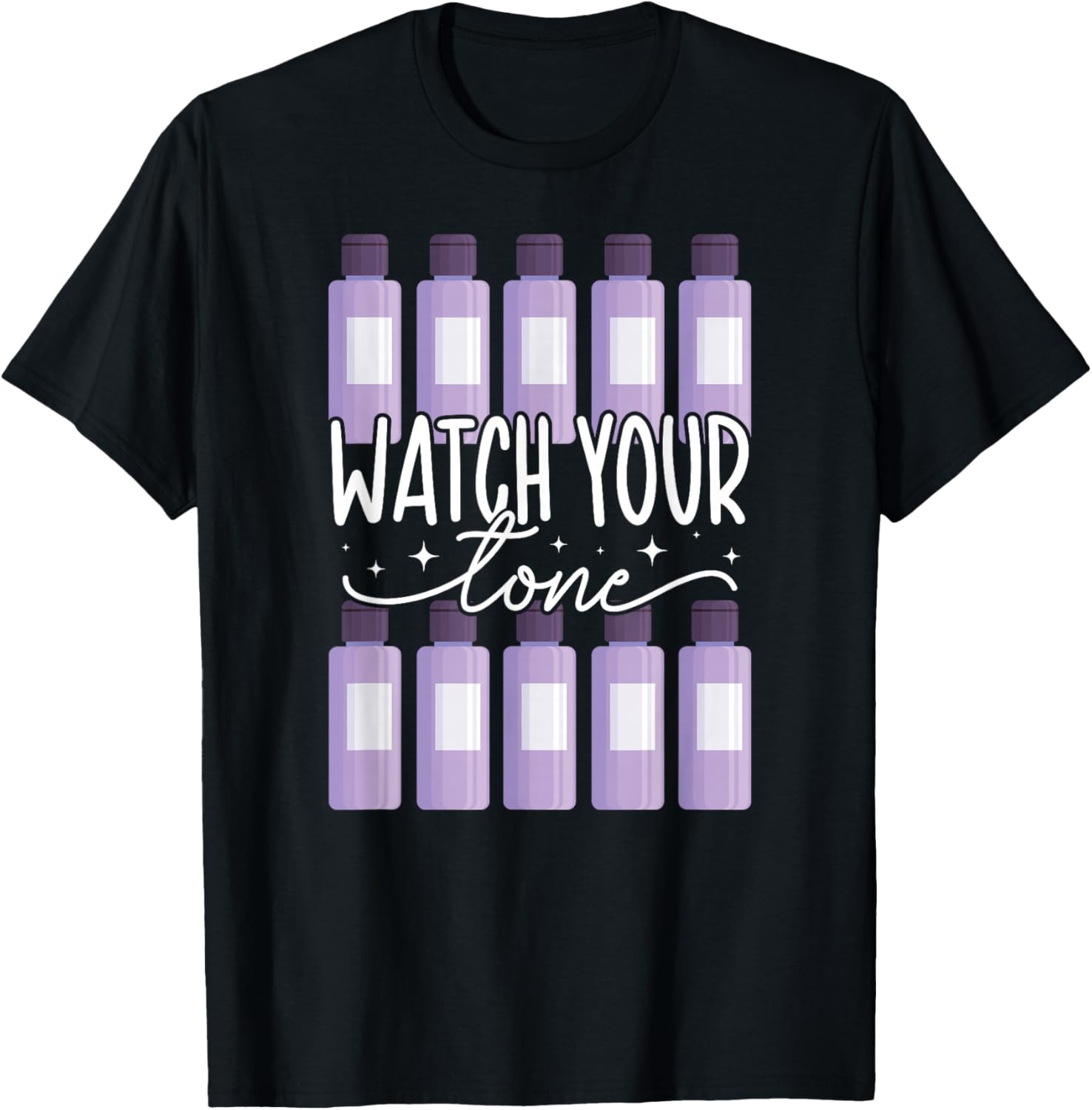 Watch Your Tone Hair Stylist Hair Dresser Hairstylist T-Shirt - T-Shirt | Black