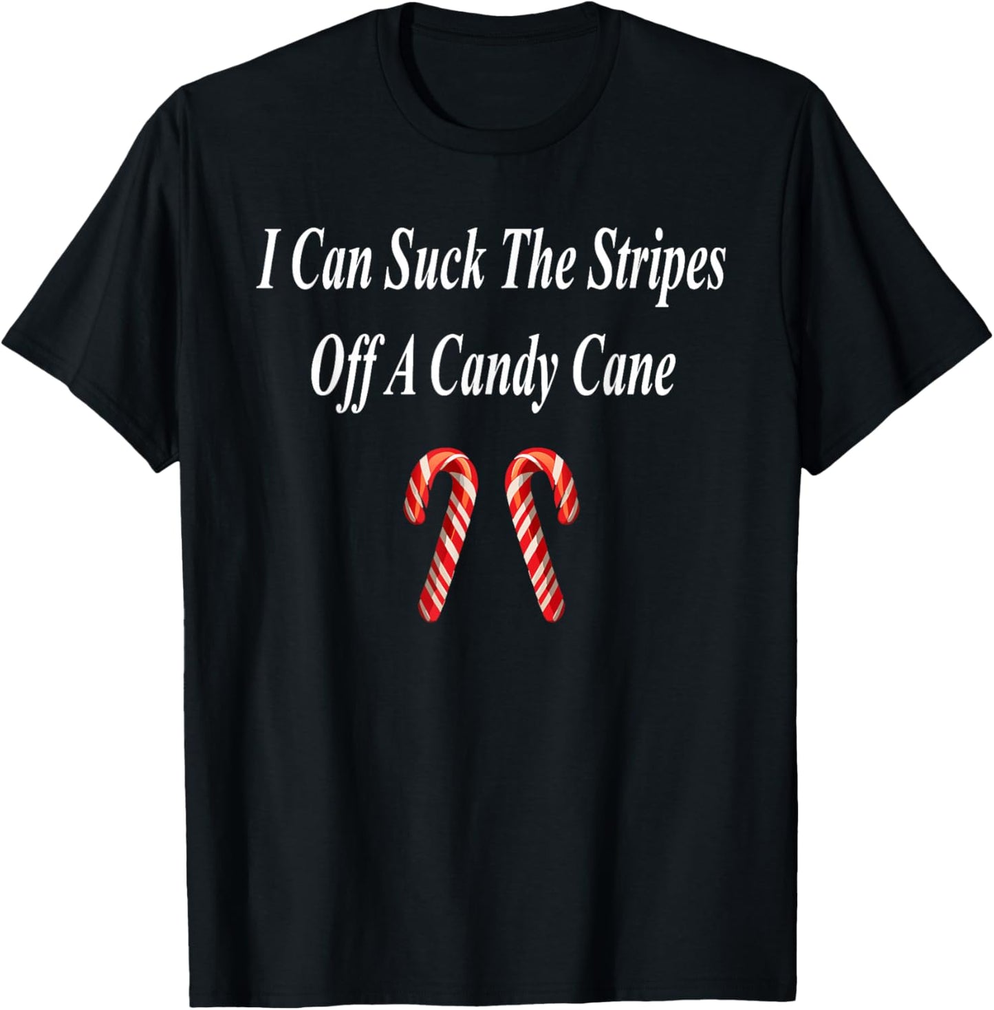 Candy Cane Christmas Funny Naughty Dirty Raunchy Gift Adult T-Shirt - T-Shirt | Black