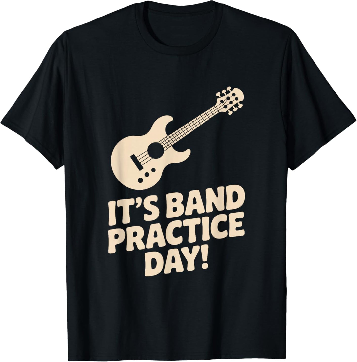 It’s Band Practice Day Music Rehearsal Musicians Jam Fun T-Shirt - T-Shirt | Black