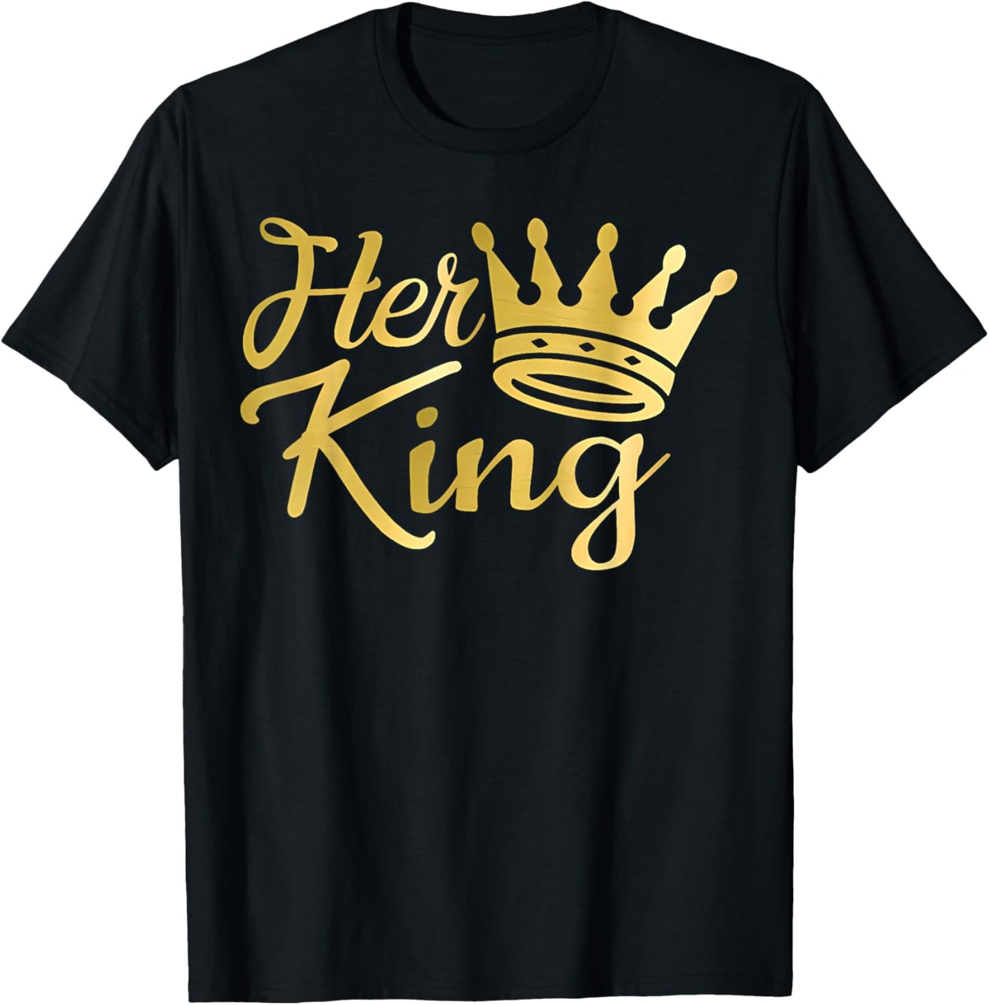 Funny Her King and His Queen Couple Matching T-Shirt - T-Shirt | Black