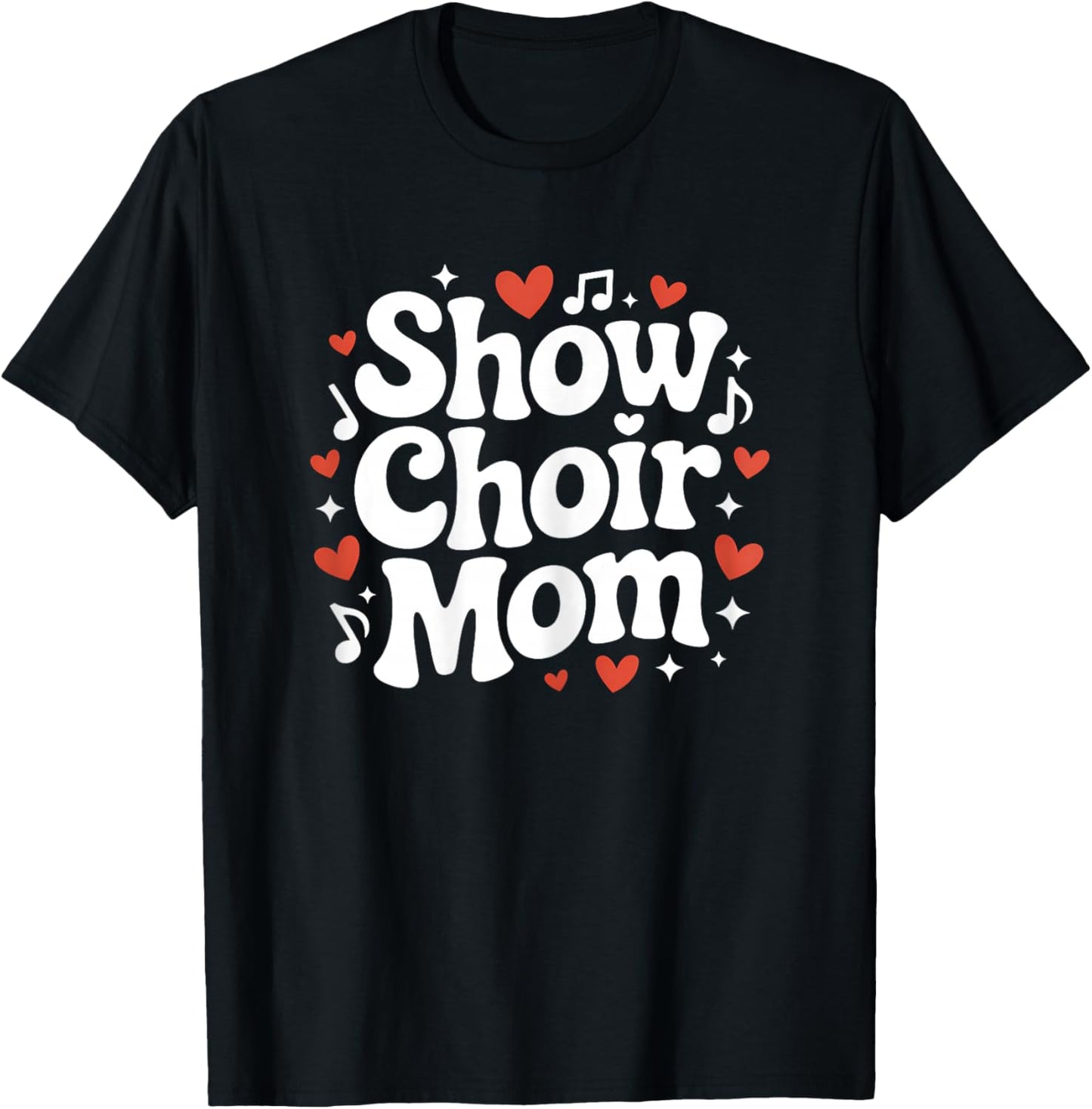 Show Choir Mom Cute Singing and Dance Mother T-Shirt - T-Shirt | Black