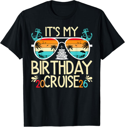It's My Birthday Cruise 2026 Birthday Cruising Vacation T-Shirt - T-Shirt | Black