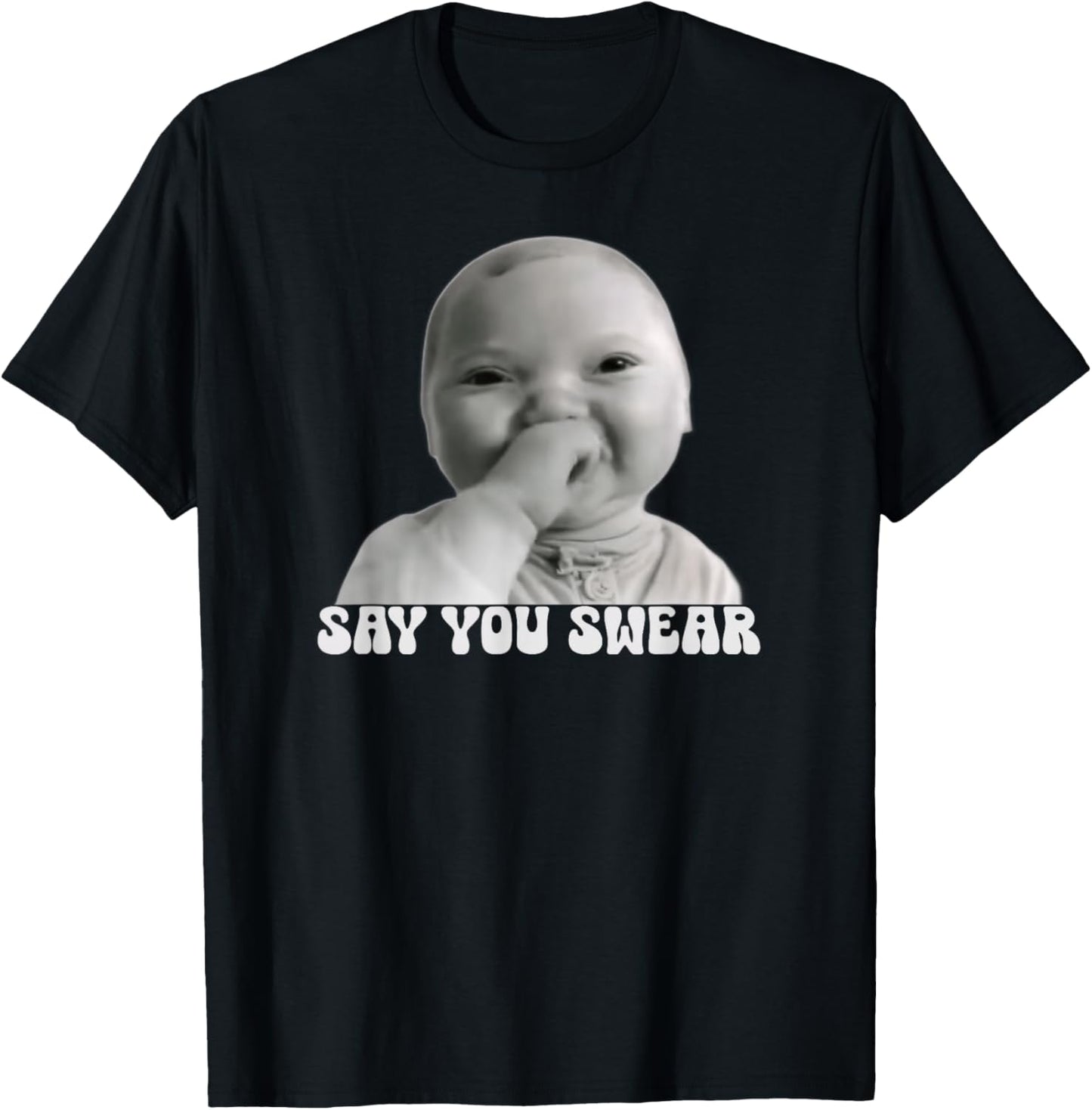 AI Baby Meme Funny Say You Swear Brainrot T-Shirt - T-Shirt | Black
