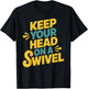Keep Your Head on a Swivel T-Shirt - T-Shirt | Black