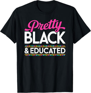 Pretty Black and Educated Black History Month T-Shirt - T-Shirt | Black