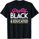 Pretty Black and Educated Black History Month T-Shirt - T-Shirt | Black