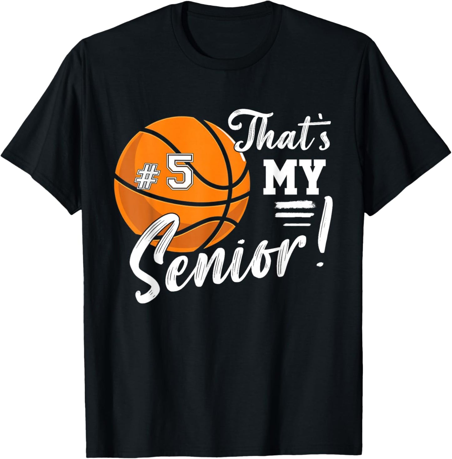 That's My Senior Jersey Number 5 Basketball High School T-Shirt - T-Shirt | Black