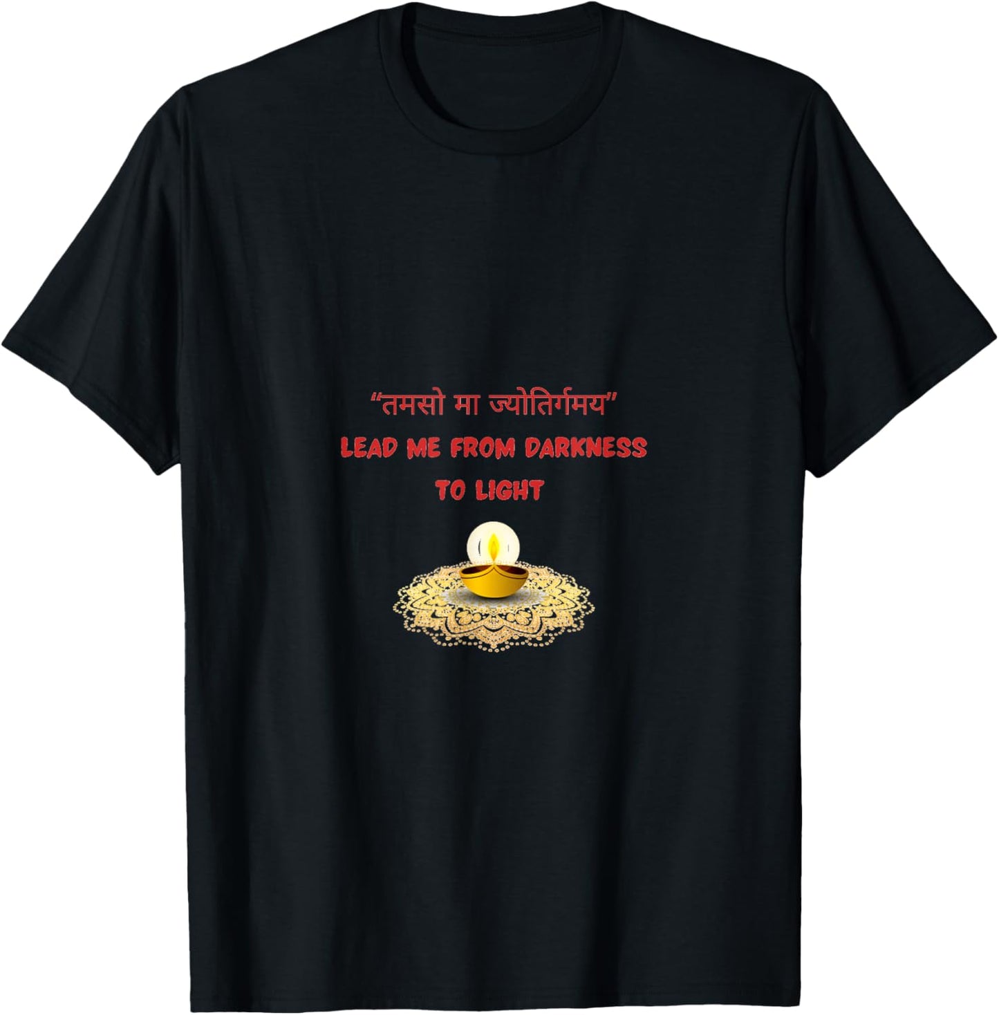 Lead me from Darkness to Light - Diwali T-Shirt - T-Shirt | Black