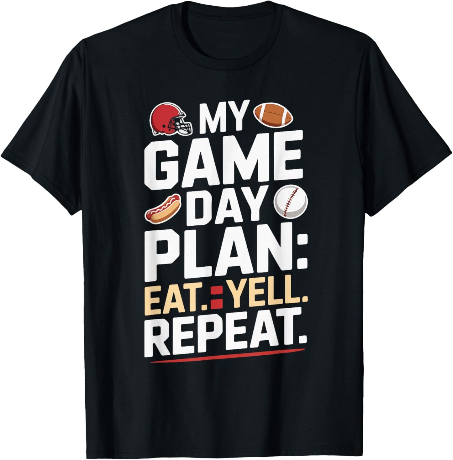 My Game Day Plan Eat Yell Repeat Football T-Shirt - T-Shirt | Black