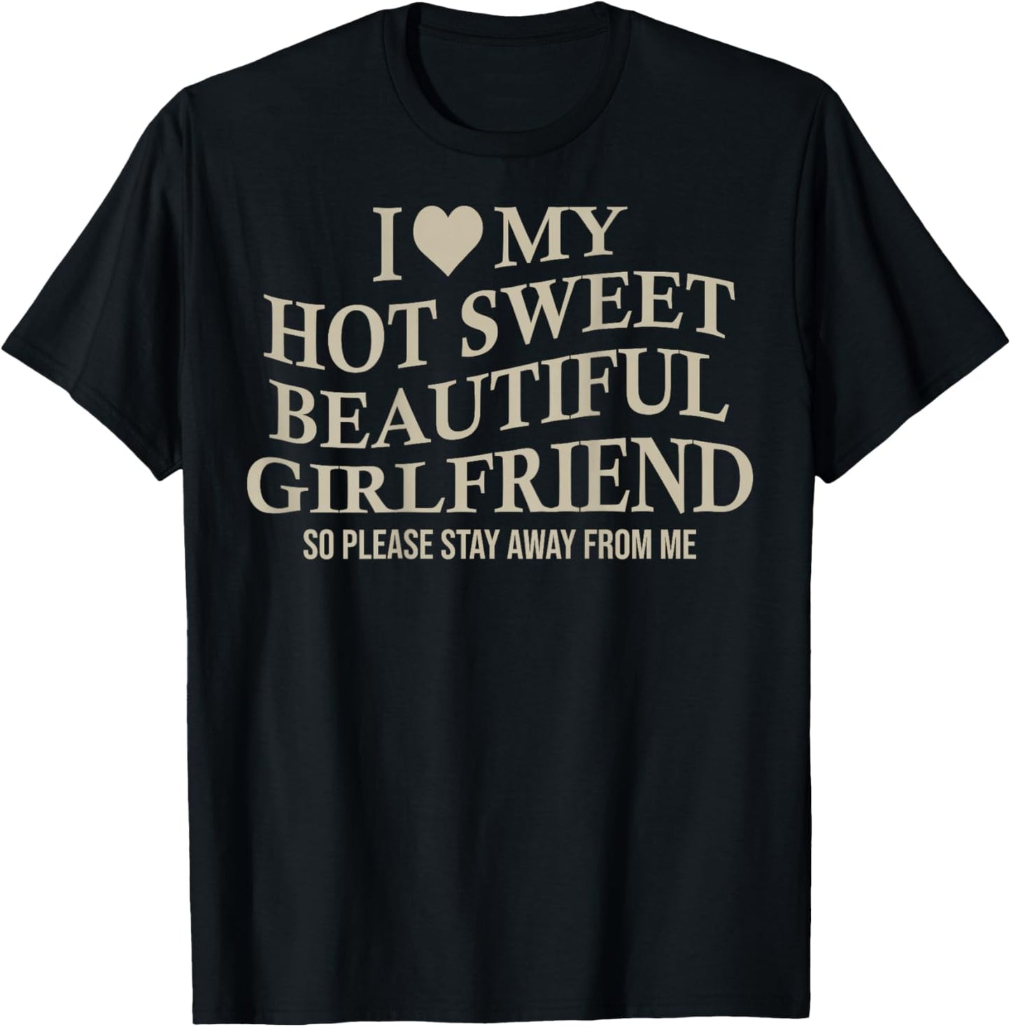 I Love My Hot Sweet Beautiful Girlfriend Funny Bf On Back T-Shirt - T-Shirt | Black