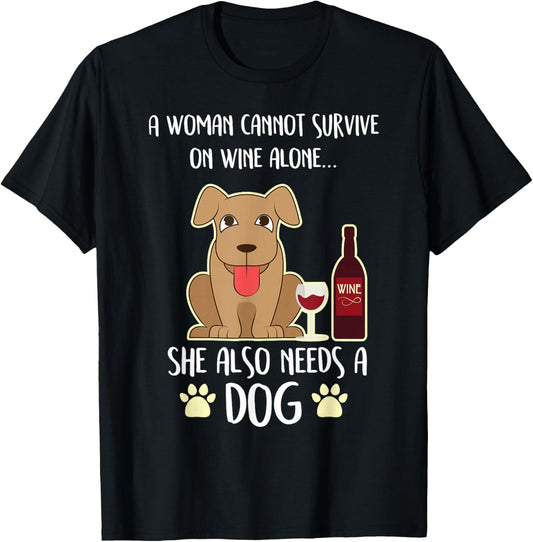 A Woman Cannot Survive Funny Wine Dog Mom Drinking T-Shirt - T-Shirt | Black