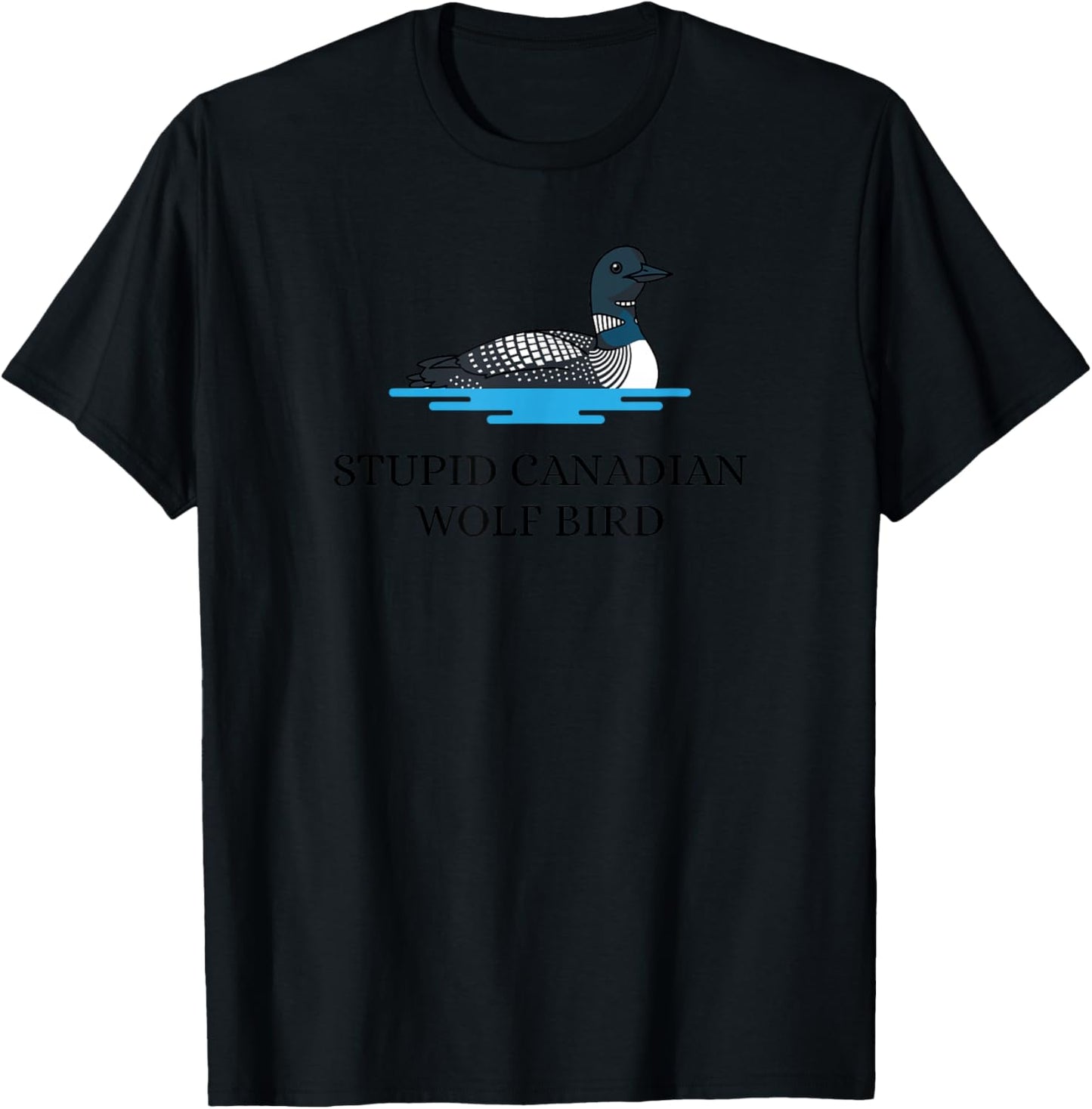 Stupid Canadian Wolf Bird Funny T-Shirt - T-Shirt | Black