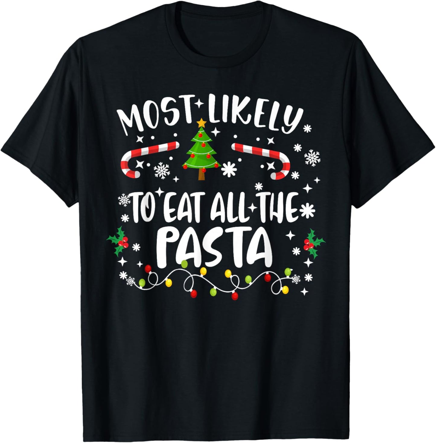 Christmas Family Funny Most Likely to Eat All The Pasta T-Shirt - T-Shirt | Black