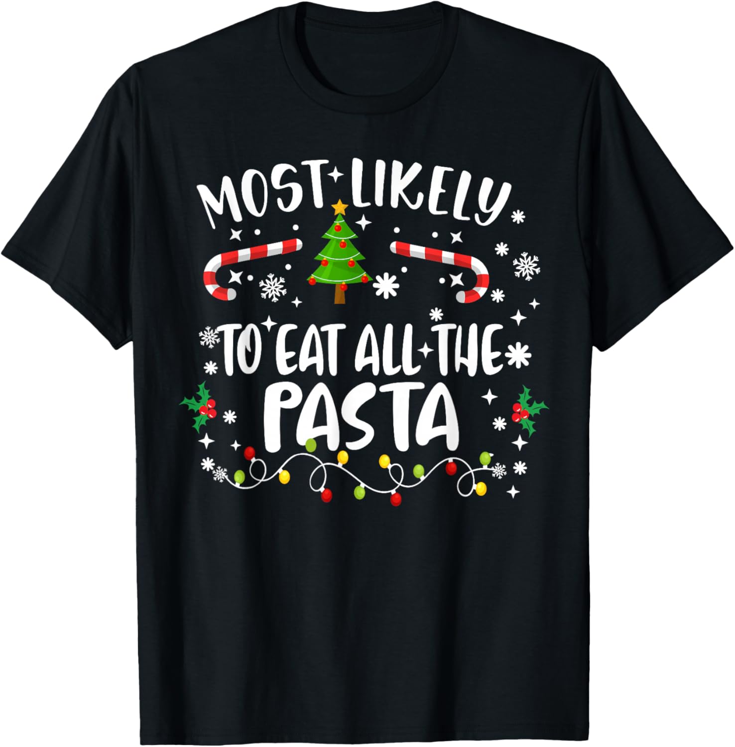Christmas Family Funny Most Likely to Eat All The Pasta T-Shirt - T-Shirt | Black