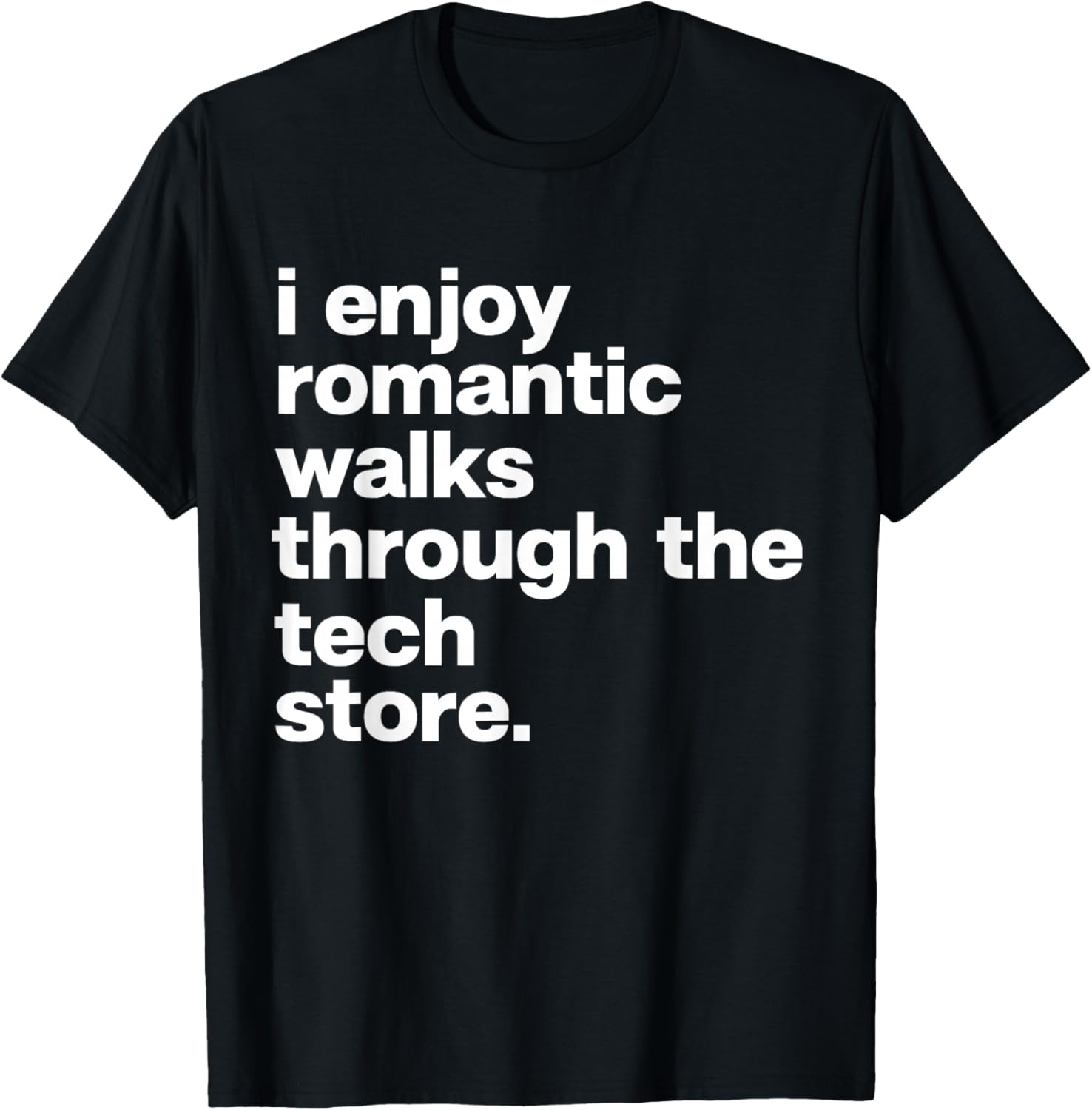 Romantic Walks Through Tech Store Funny Dad Tech Lover T-Shirt - T-Shirt | Black