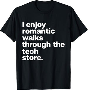 Romantic Walks Through Tech Store Funny Dad Tech Lover T-Shirt - T-Shirt | Black