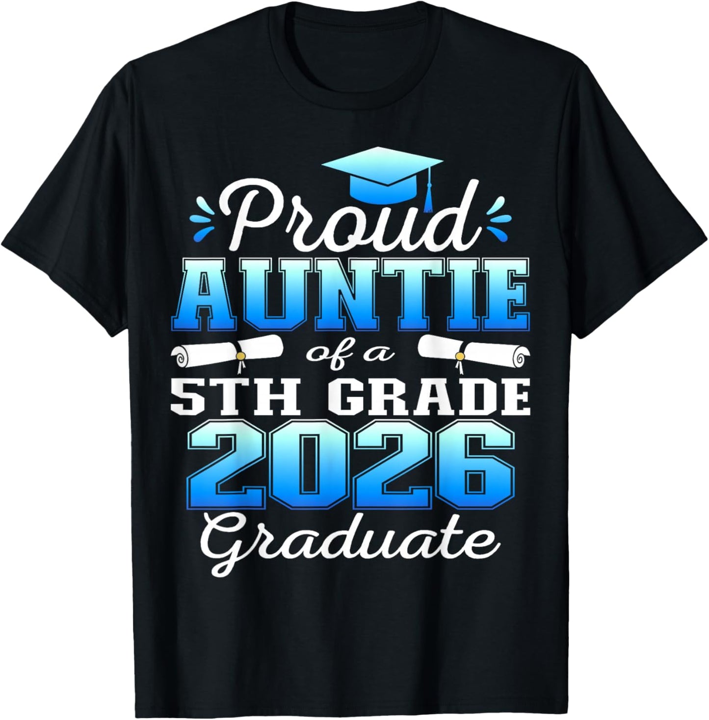 Proud Auntie of 5th Grade Graduate 2026 Family Graduation T-Shirt - T-Shirt | Black