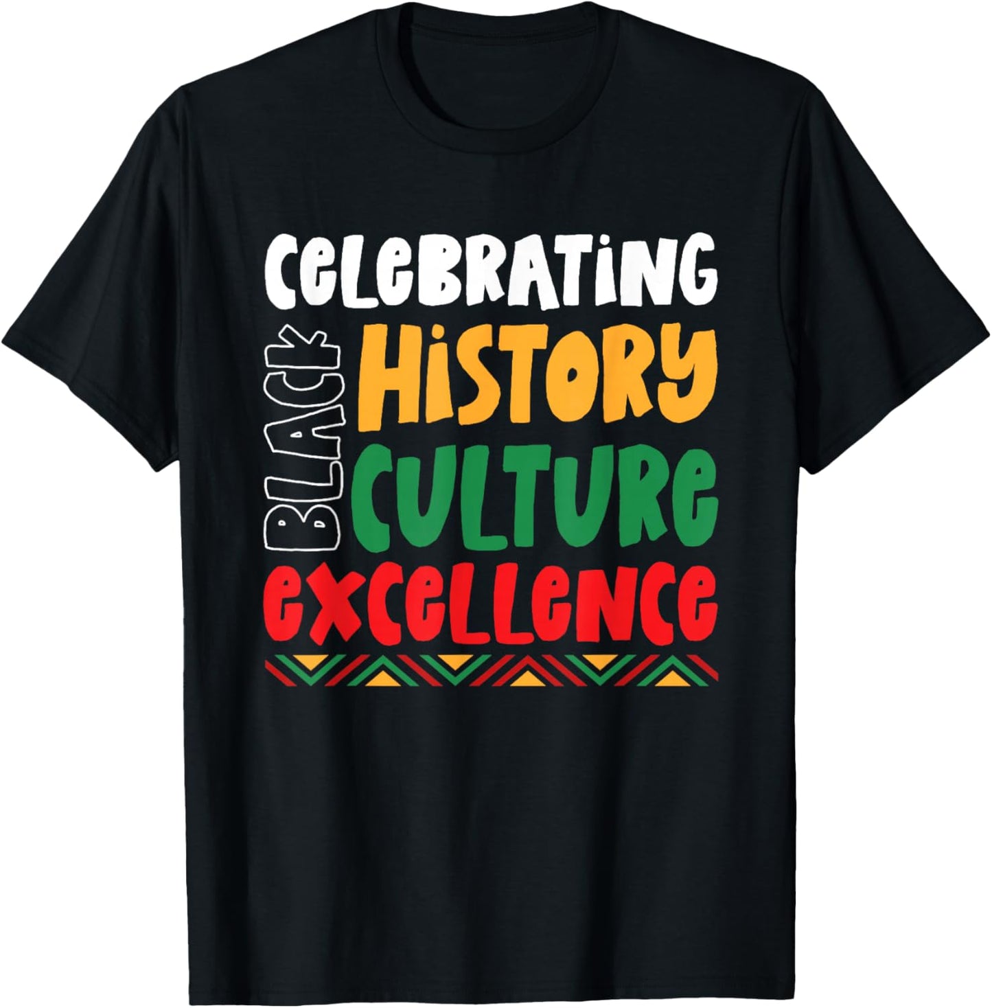Celebrating Black History Culture Excellence African America T-Shirt - T-Shirt | Black