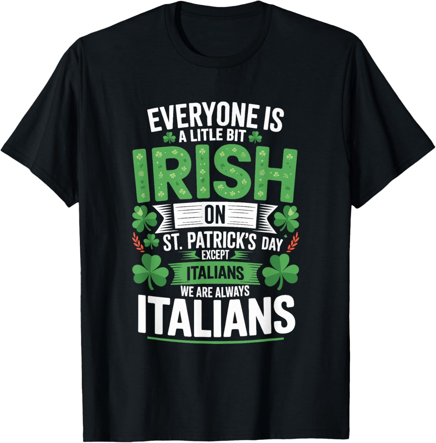 Everyone is A Little Bit Irish On St Patrick's Day Italians T-Shirt - T-Shirt | Black