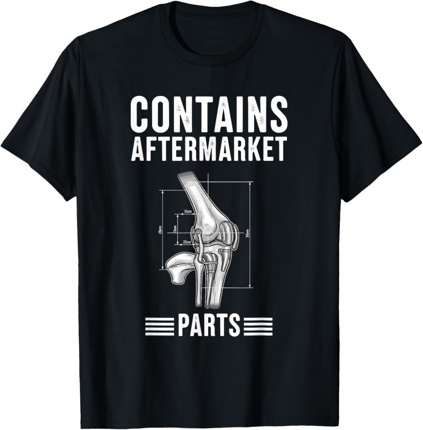 Contains Aftermarket Parts Knee Replacement T-Shirt - T-Shirt | Black