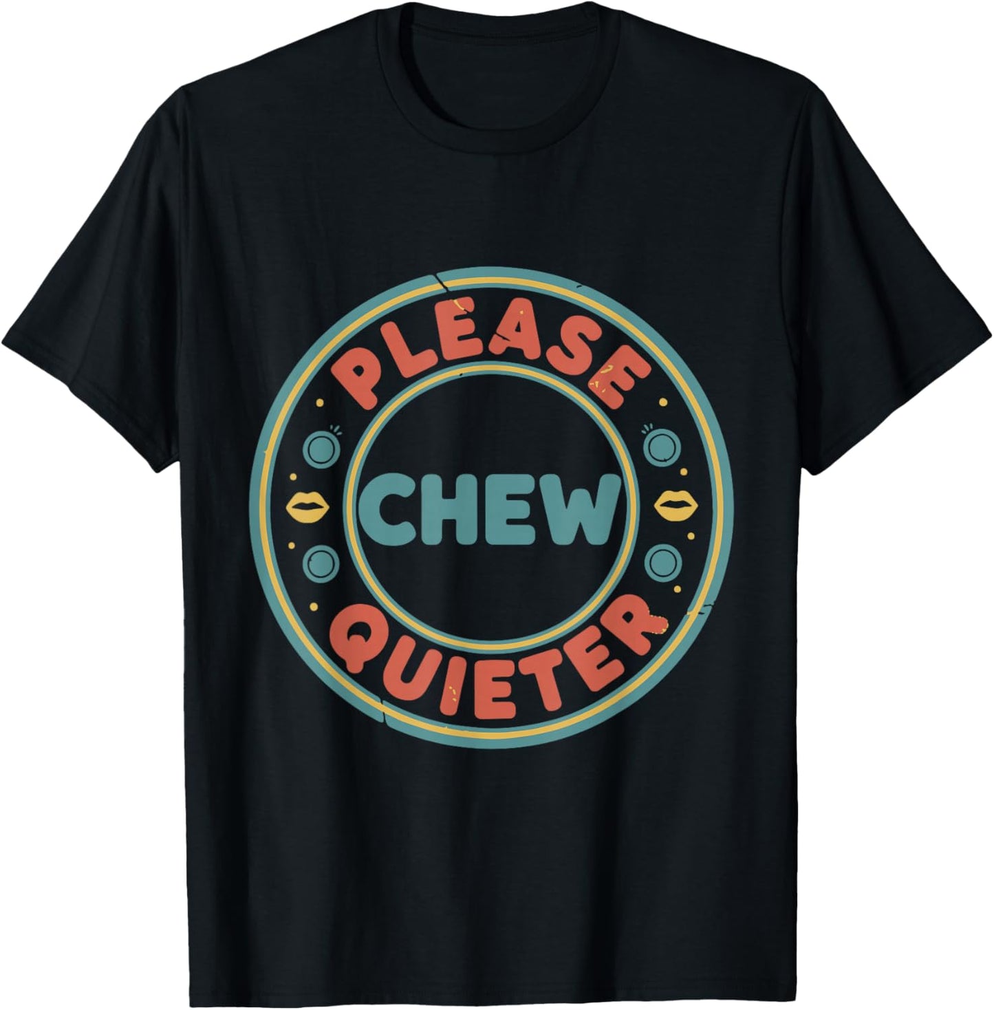 Please Chew Quieter Funny Misophonia Loud Eating Annoyance T-Shirt - T-Shirt | Black