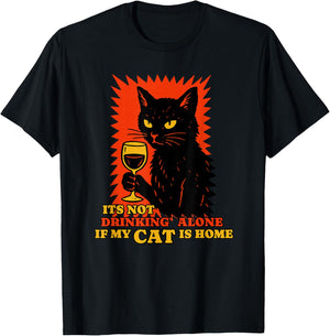 It's Not Drinking Alone if The Cat is Home Funny Cat Wine T-Shirt - T-Shirt | Black