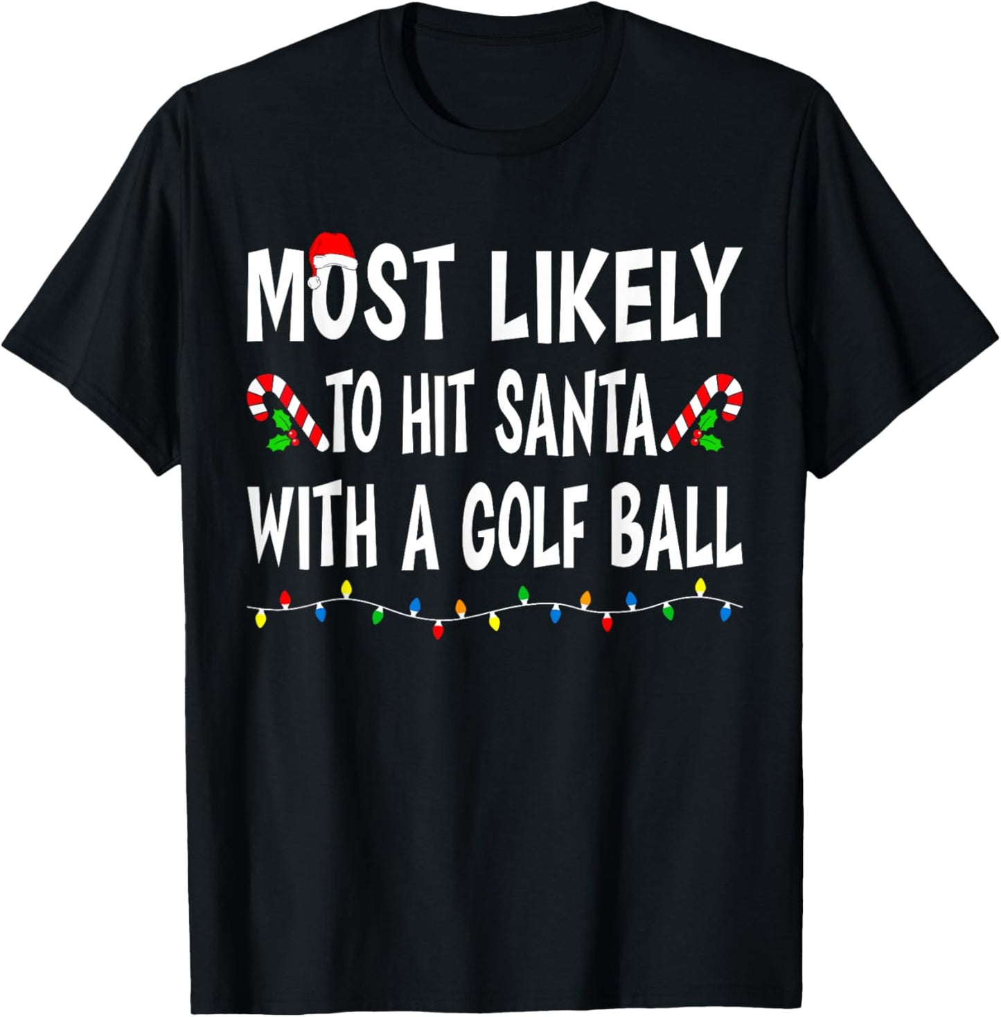 Most Likely to Christmas Xmas Pajamas Funny Matching Family T-Shirt - T-Shirt | Black