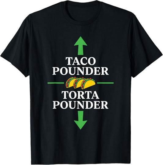Taco & Torta Pounder Funny Chicano Slang Urban Humor T-Shirt - T-Shirt | Black