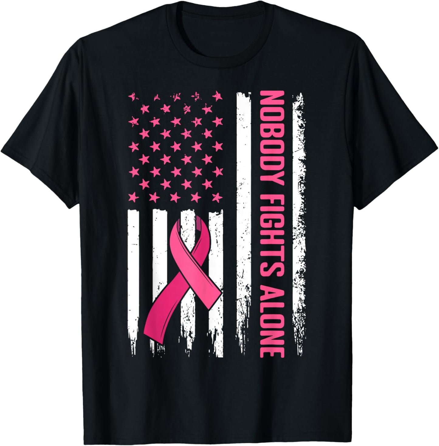 Nobody Fights Alone Breast Cancer Awareness Pink Ribbon Flag T-Shirt - T-Shirt | Black