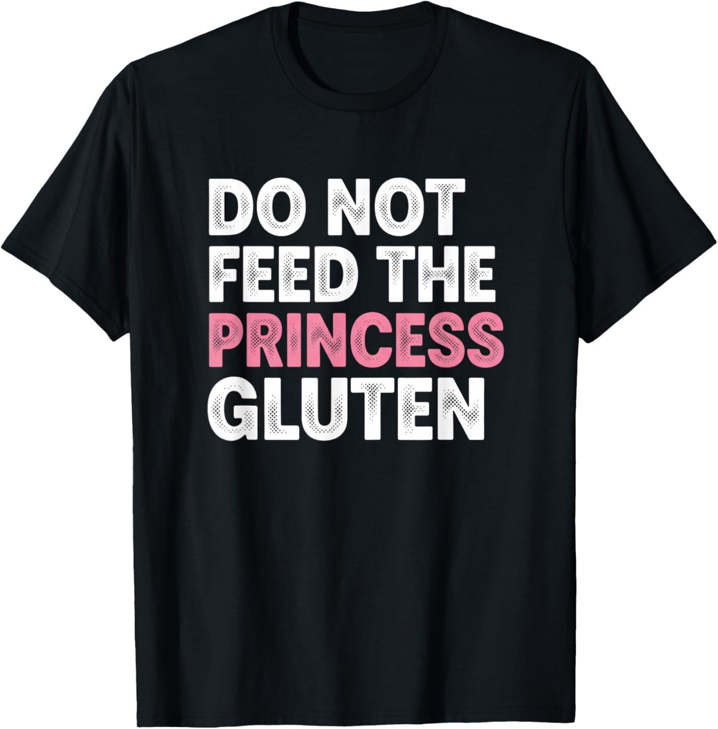 Do Not Feed The Princess Gluten Funny Kids Girls Statement T-Shirt - T-Shirt | Black