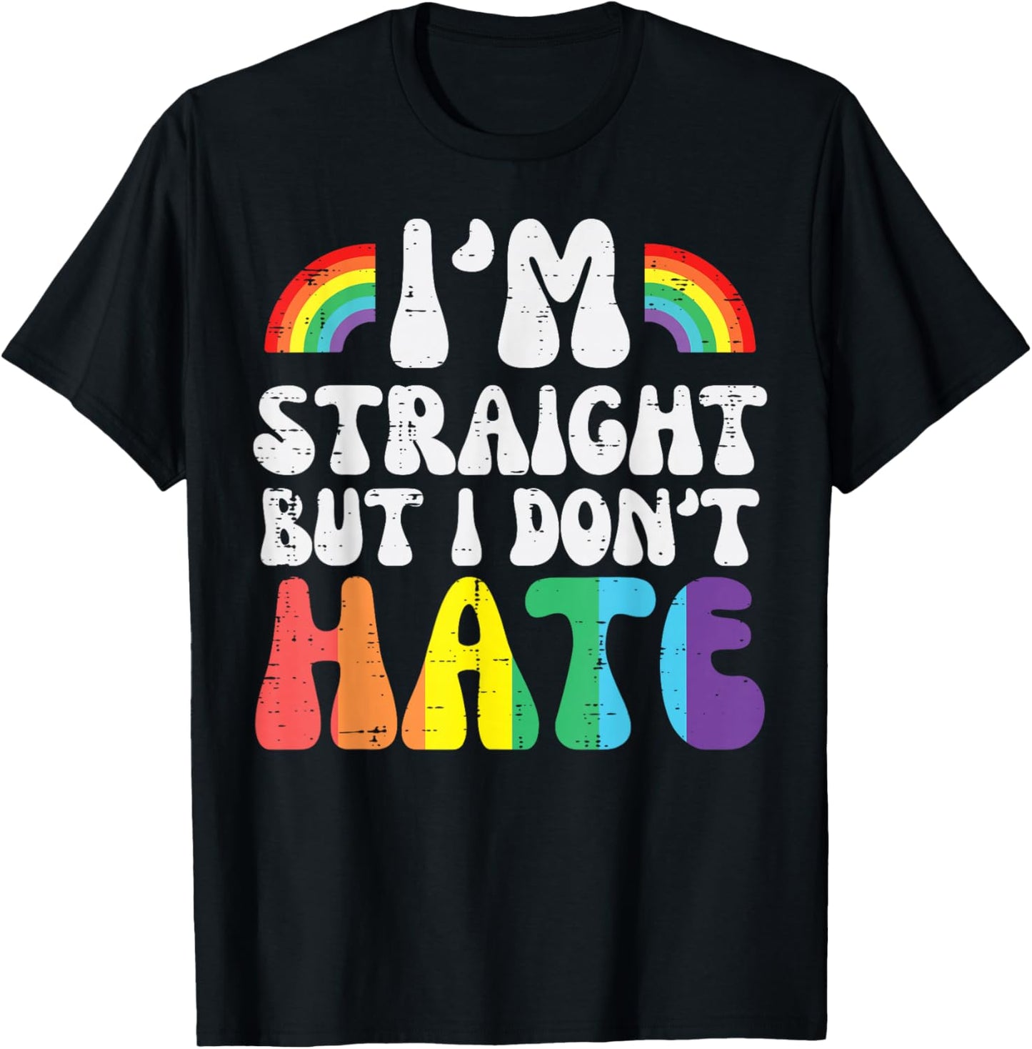 Im Straight But I Dont Hate LGBTQ Gay Pride Ally Men Women T-Shirt - T-Shirt | Black