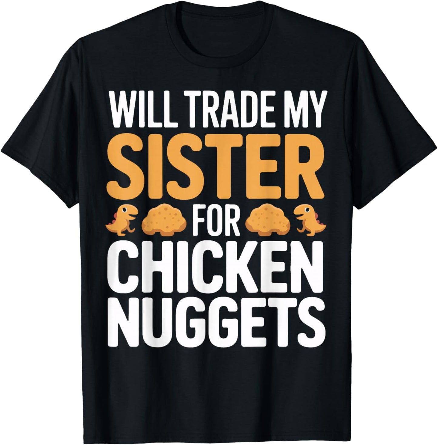 Will Trade My Sister for Chicken Nuggets Kids T-Shirt - T-Shirt | Black