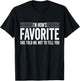 I'm Mom's Favorite She Told Me Not to Tell You Mothers T-Shirt - T-Shirt | Black