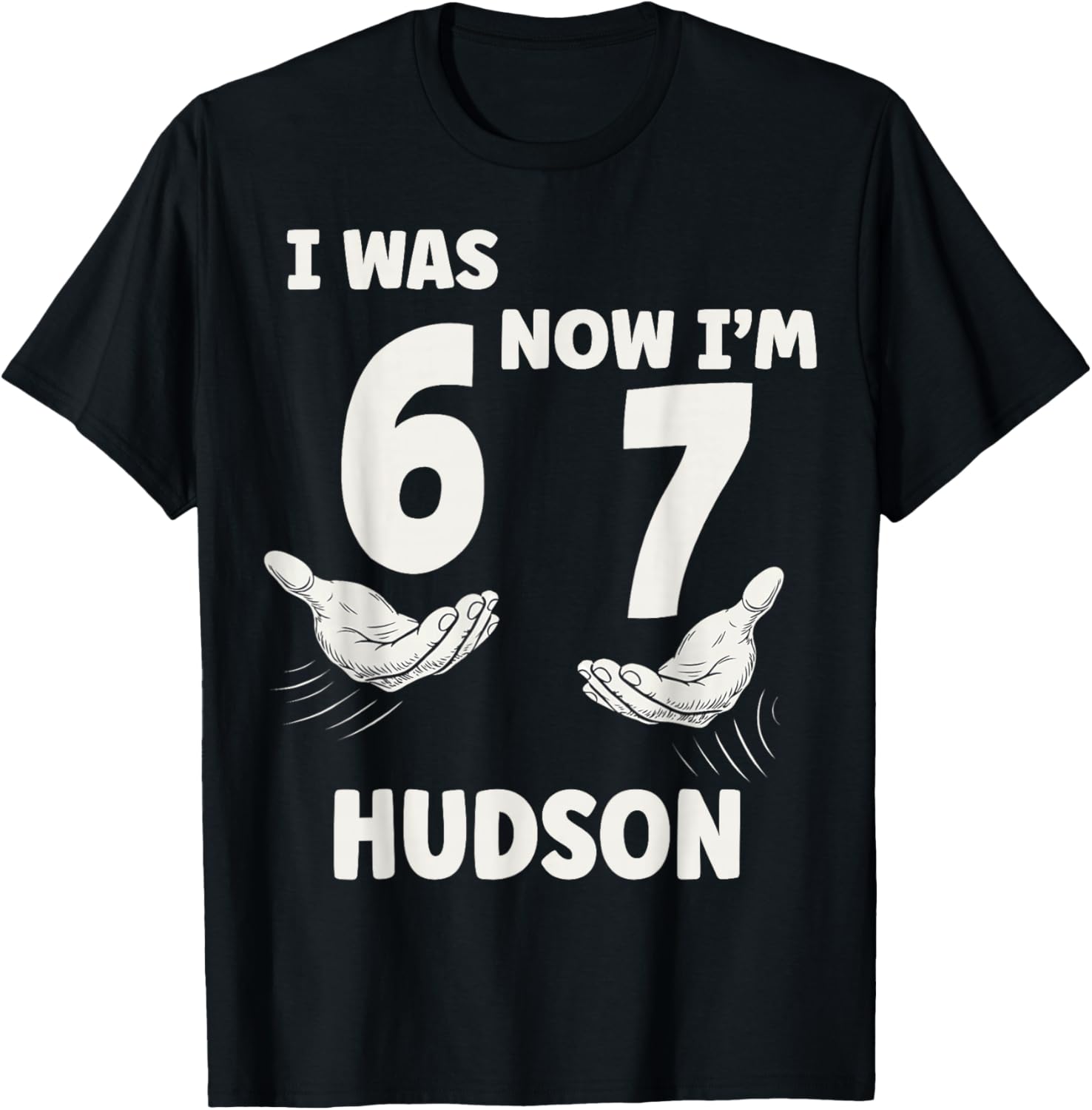 Hudson Personalized I was 6 Now I'm 7 Birthday Boy Bday T-Shirt - T-Shirt | Black