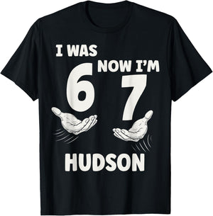 Hudson Personalized I was 6 Now I'm 7 Birthday Boy Bday T-Shirt - T-Shirt | Black