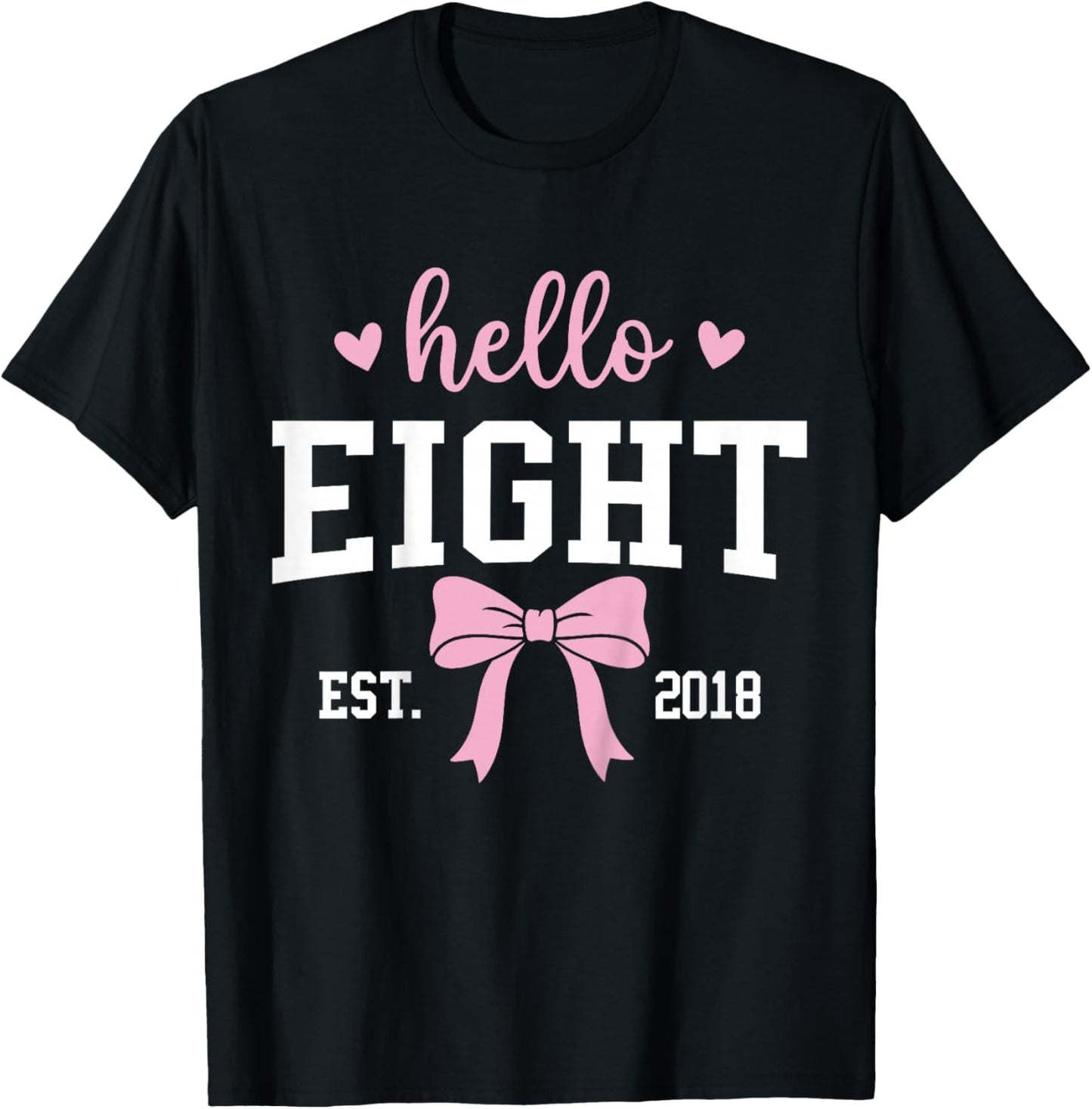 Hello Eight Est 2018 8th Birthday 8 Years Old T-Shirt - T-Shirt | Black
