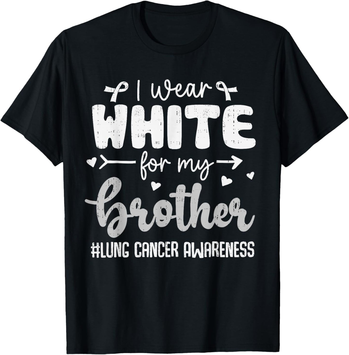 I Wear White for Brother Lung Cancer Awareness White Ribbon T-Shirt - T-Shirt | Black